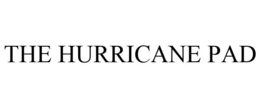 THE HURRICANE PAD