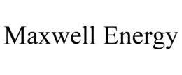MAXWELL ENERGY