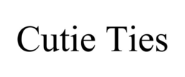 CUTIE TIES