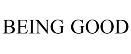 BEING GOOD