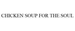 CHICKEN SOUP FOR THE SOUL