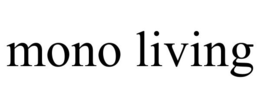 MONO LIVING