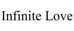 INFINITE LOVE