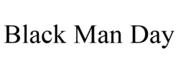 BLACK MAN DAY