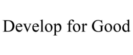 DEVELOP FOR GOOD