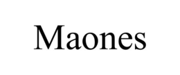 MAONES