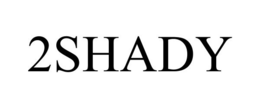 2SHADY