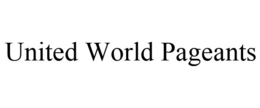 UNITED WORLD PAGEANTS