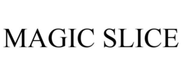 MAGIC SLICE