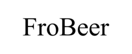 FROBEER