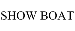 SHOW BOAT