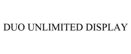DUO UNLIMITED DISPLAY