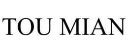 TOU MIAN