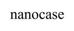 NANOCASE