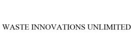 WASTE INNOVATIONS UNLIMITED