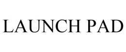 LAUNCH PAD