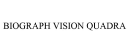 BIOGRAPH VISION QUADRA