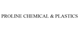 PROLINE CHEMICAL & PLASTICS