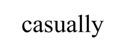 CASUALLY