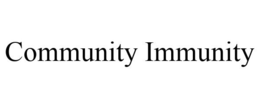 COMMUNITY IMMUNITY