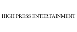 HIGH PRESS ENTERTAINMENT
