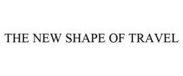 THE NEW SHAPE OF TRAVEL