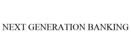 NEXT GENERATION BANKING