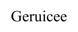 GERUICEE