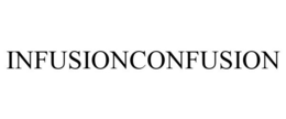 INFUSIONCONFUSION