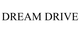 DREAM DRIVE