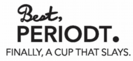 BEST, PERIODT. FINALLY, A CUP THAT SLAYS.