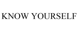 KNOW YOURSELF