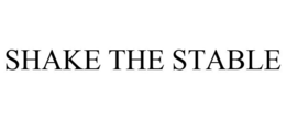 SHAKE THE STABLE