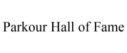 PARKOUR HALL OF FAME