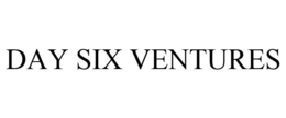 DAY SIX VENTURES