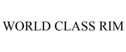 WORLD CLASS RIM