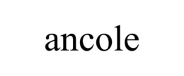 ANCOLE