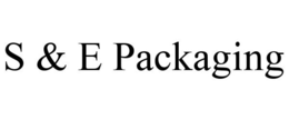 S & E PACKAGING