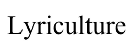 LYRICULTURE