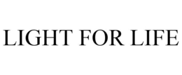 LIGHT FOR LIFE