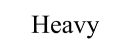 HEAVY