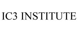 IC3 INSTITUTE