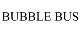 BUBBLE BUS