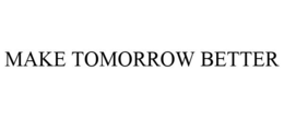 MAKE TOMORROW BETTER
