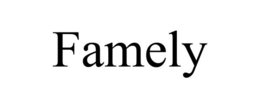 FAMELY