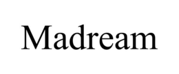 MADREAM