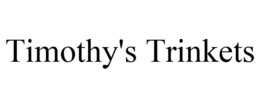 TIMOTHY'S TRINKETS