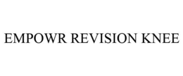EMPOWR REVISION KNEE