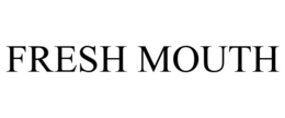 FRESH MOUTH