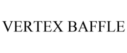 VERTEX BAFFLE